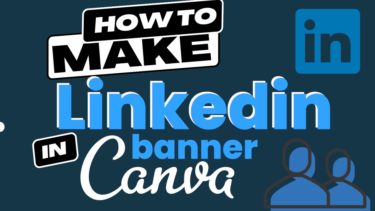 How to make a linkedin banner in Canva - For anyone's use! - YouTube