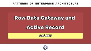 Row Data Gateway and Active Record (C#) - PATTERNS OF ENTERPRISE ARCHITECTURE