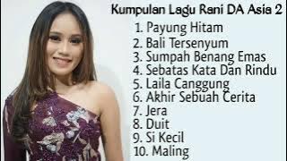 Kumpulan Lagu Rani DA Asia 2 Part 2