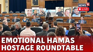 LIVE: House Foreign Affairs Committee Roundtable With Families Of U.S. Hostages Held By Hamas| N18G