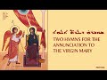 Two hymns on the occasion of the annunciation to the virgin mary in syriacaramaic