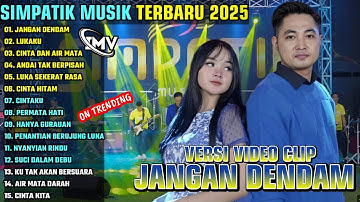 JANGAN DENDAM - LUKAKU || SIMPATIK MUSIK FULL ALBUM TERBARU 2025 || ON TRENDING