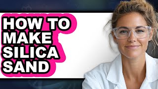 How to Make Silica Sand (Easy Method)