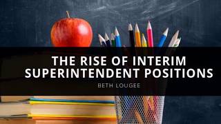 The Rise Of Interim Superintendent Positions With Beth Lougee