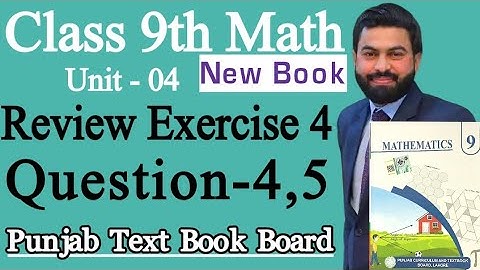 Class 9th Math New Book Review Exercise 4 Question 4,5-9th Class Maths Review Exercise 4 Q4,Q5- PCTB