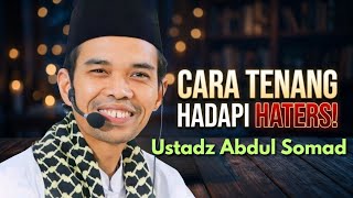UAS Bongkar Rahasia Tenang Hadapi Haters & Sakit Hati! | Ceramah Ustadz Abdul Somad Terbaru