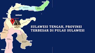 Profil Singkat Sulawesi Tengah, Provinsi Terbesar di Pulau Sulawesi