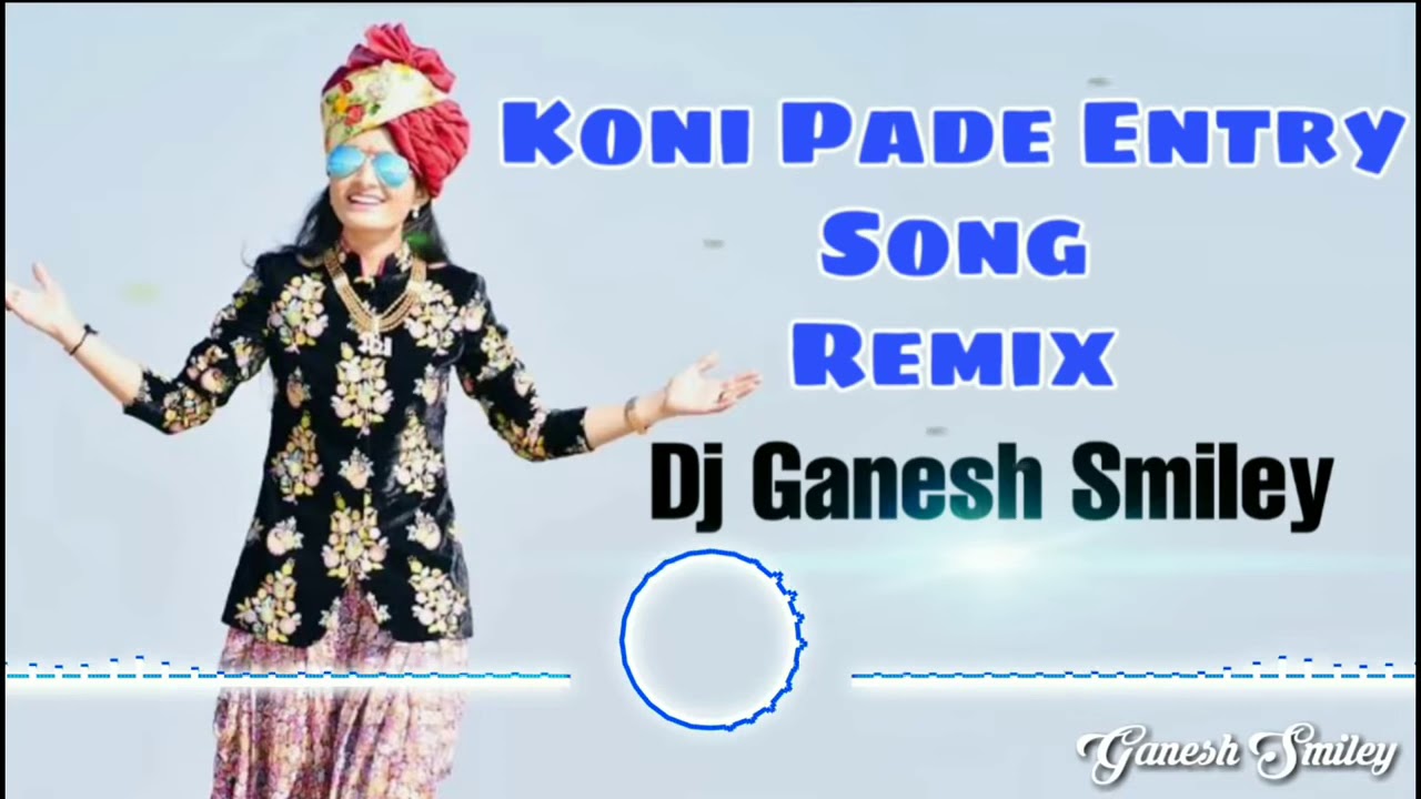 Koni Pade Entry Song Remix Dj Ganesh Smiley