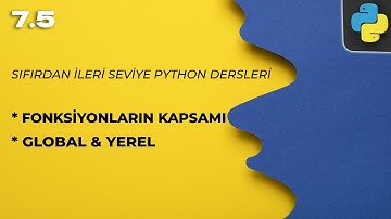 Sıfırdan Python Dersi 7.5 - Fonksiyonların Kapsamı [Local&Global Değişkenler]