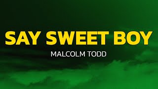 Sweet Boy  Malcolm Todd s