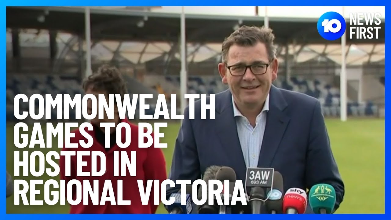 Commonwealth Games To Be Hosted In Regional Victoria | 10 News First