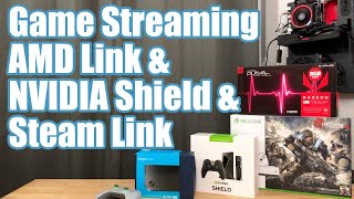 Game Streaming Review: Steam Link, NVIDIA Shield & AMD Link