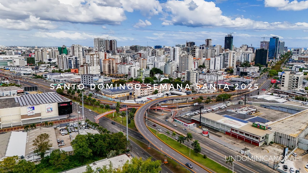 SANTO DOMINGO EN SEMANA SANTA 2025🇩🇴 4K