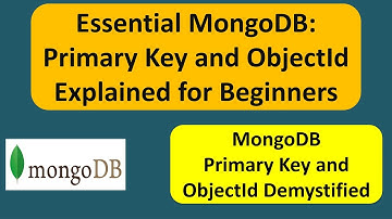 Essential MongoDB: Primary Key and ObjectId Explained for Beginners | MongoDB Tutorial for Beginners