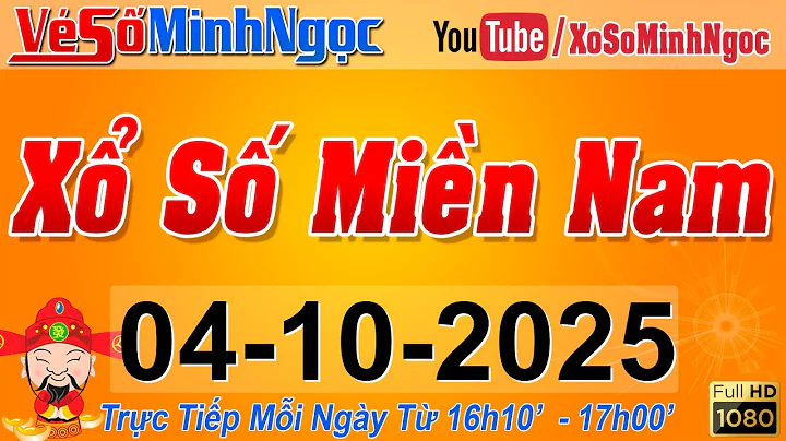 XSMN Minh Ngọc - Trực tiếp Xổ Số Miền Nam - KQXS Miền Nam ngày 04/10/2025, KQXS Hôm Nay, XSTT, XSKT
