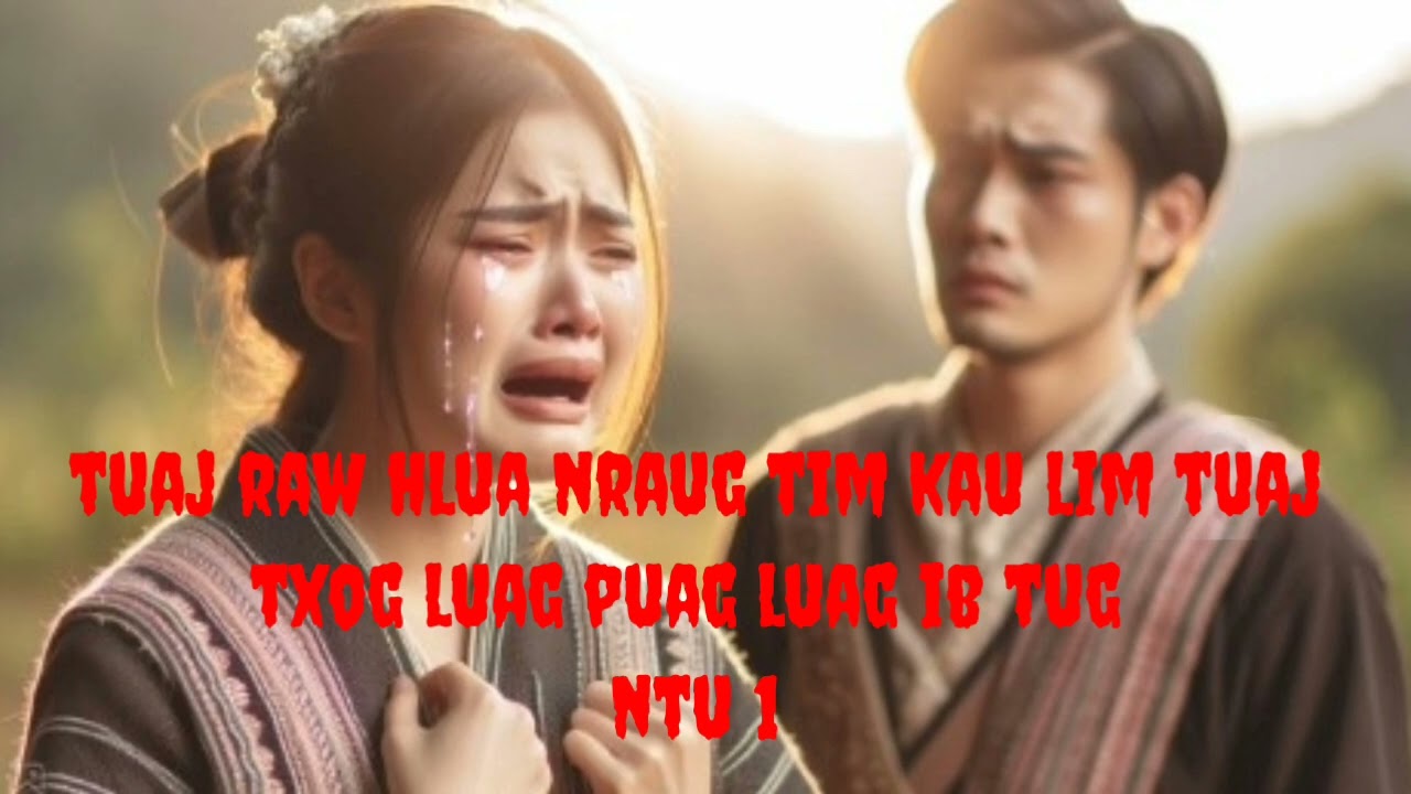 Tuaj raw hlua nraug tim kau lim tuaj txog luag puag ib tug mob siab tiag tiag 