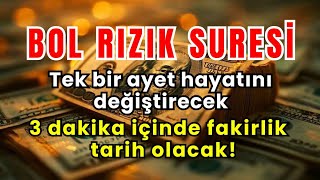 BOL RIZIK SURESİ!Tek bir ayet hayatını değiştirecek, 3 dakika içinde fakirlik yok olacak! 