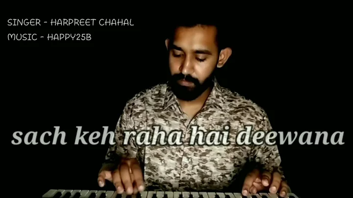 Sach Keh Raha Hai Deewana (covered) ! Harpreet Cha...