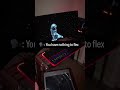 you have nothing for flex I HAVE FOR FLEX GAMING PC SETUP EGO I HAVE BUT YUO DONT HAVE