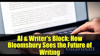 AI & Writer's Block: How Bloomsbury Sees the Future of Writing