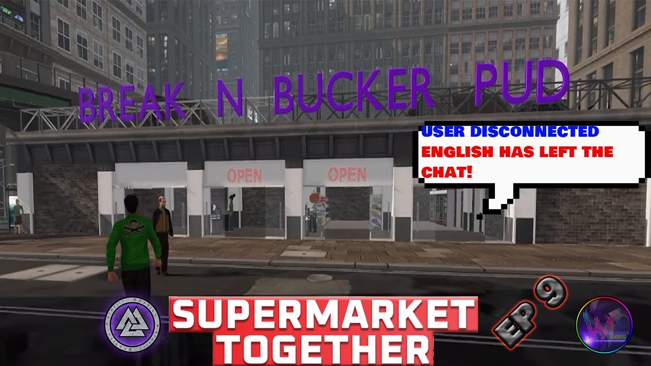 SUPERMARKET TOGETHER| ep 9| break and bucker pud and our brains go to mush