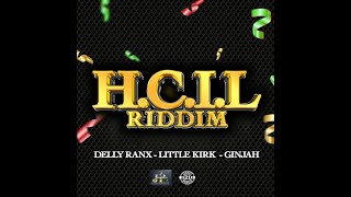 H.C.I.L. Riddim Mix (March 2024) Ginjah, Little Kirk, Delly Ranx x Drop Di Riddim