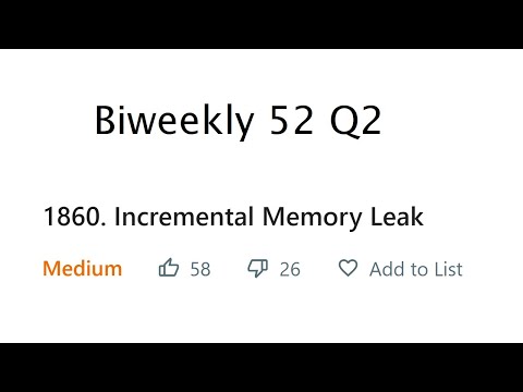Biweekly 52 Q2: Incremental Memory Leak [medium]