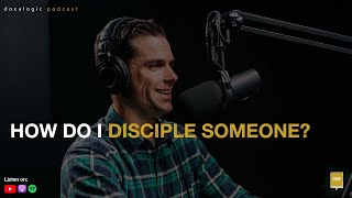 How Do I Disciple Someone?