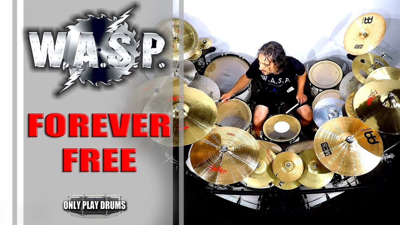 WASP Forever Free (Only Play Drums) YouTube