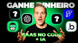 SaaS No Code: Como transformar IDEIAS em DINHEIRO