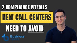 7 Compliance Pitfalls New Call Centers Need to Avoid