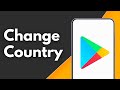 How to Change Country on Google Play Store