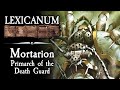 Mortarion - Primarch of the Death Guard || Warhammer 40K Lore