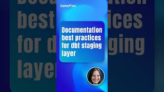 Documentation best practices for dbt staging layer