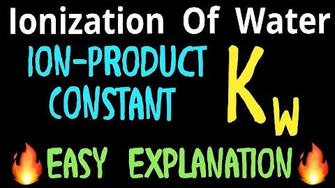 Ionization of water , ionic product , ion-product constant of water .