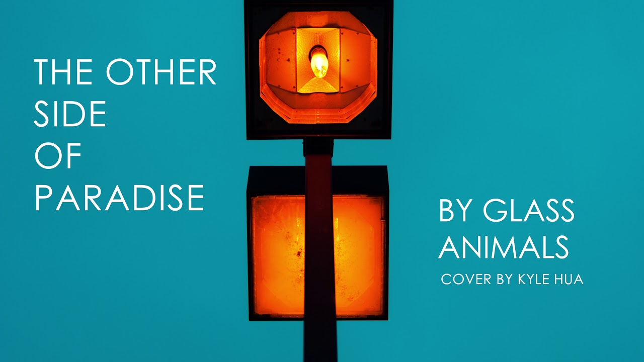 Glass Animals - The Other Side of Paradise (cover by Kyle Hua) - YouTube - Glass Animals The Other Side Of Paradise Meaning