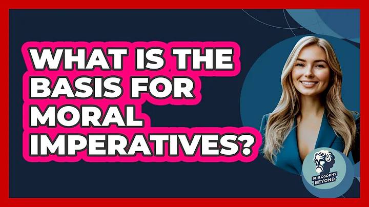 What Is The Basis For Moral Imperatives?