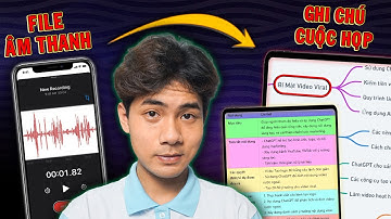 Dùng AI Tự Động Ghi Chép Cuộc Họp Hiệu Quả (Không cần Ghi Chép)