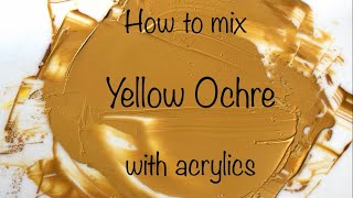 How To Make Yellow Ochre | Acrylics | ASMR | Color Mixing #18