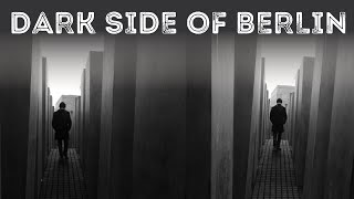 Dark Past of Berlin Will Make You Hate Humanity (Cold War & Berlin Wall & Nazi & Communism)