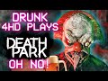 LOST IN DEATH PARK, OH NO! (Drunk 4HD Plays)