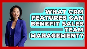 What CRM Features Can Benefit Sales Team Management? | Sales Saas Breakdown News