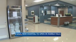 New hospital to open in Marble Falls Monday