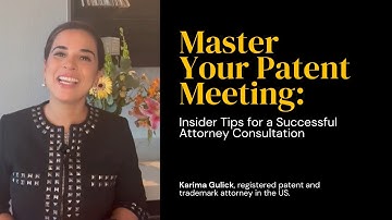 Master Your Patent Meeting: Insider Tips for a Successful Attorney Consultation with Karima Gulick
