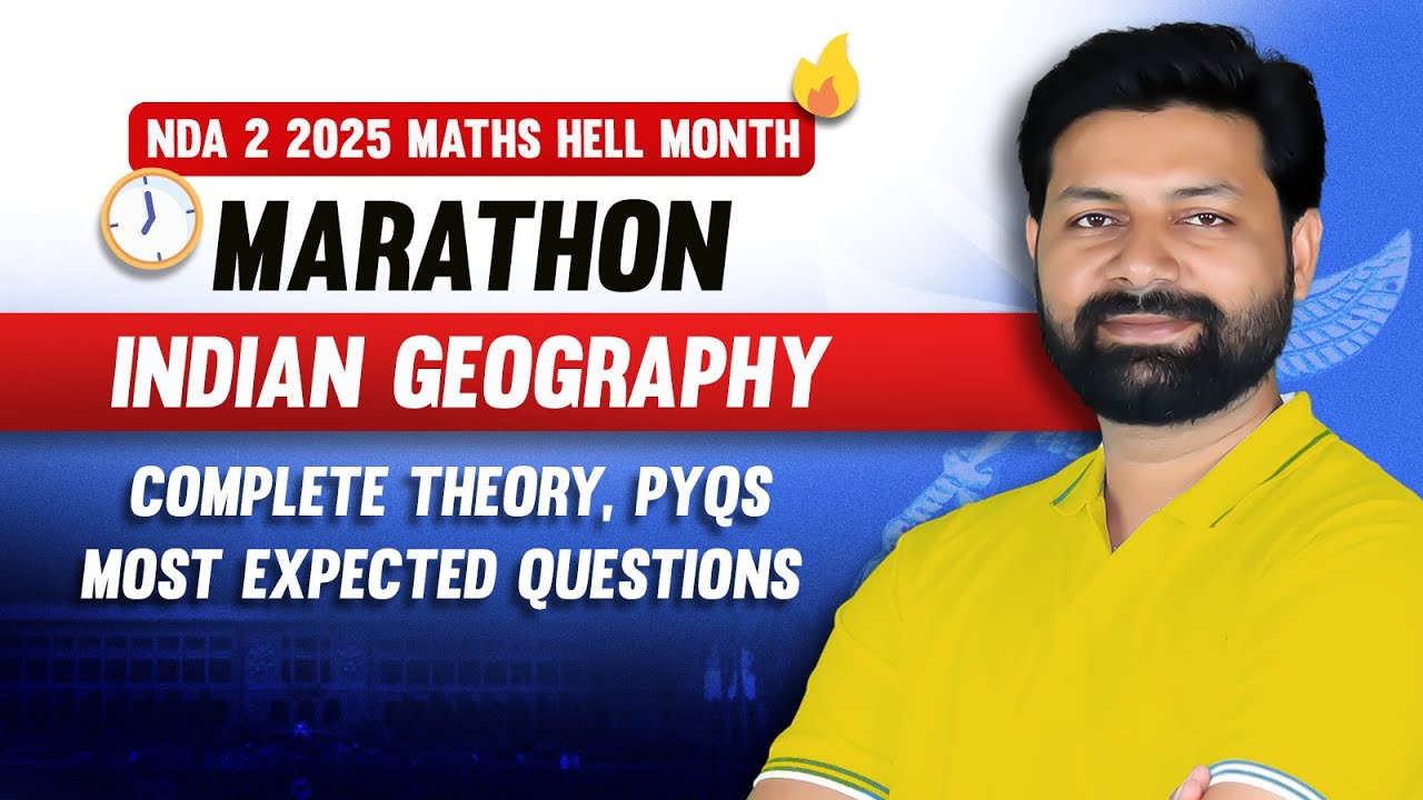 Complete Indian Geography - In One Shot || NDA 2 2025 || 40 Marks ...