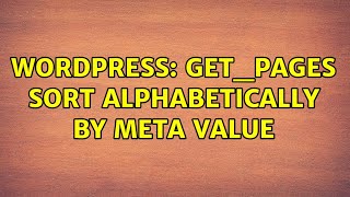 Wordpress: get_pages sort alphabetically by meta value