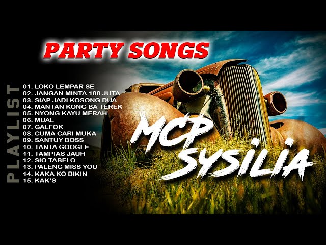 PARTY SONGS MCP SYSILIA || FULL ALBUM class=