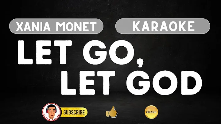 LET GO, LET GOD || Xania Monet || Karaoke