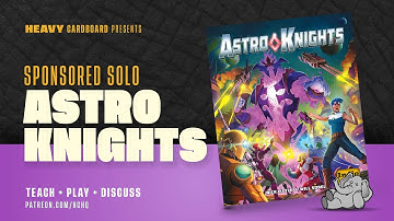 Astro Knights - Solo Teaching & Play-through by Heavy Cardboard