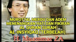 MUROTTAL MERDU SURAH AL INSYIQAQ (TERBELAH)  H MUAMMAR ZA